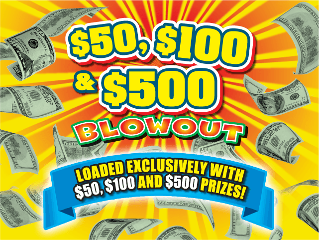 $50, $100 & $500 BLOWOUT ticket