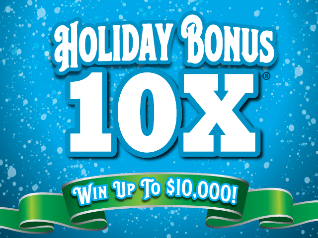 Holiday Bonus 10X ticket