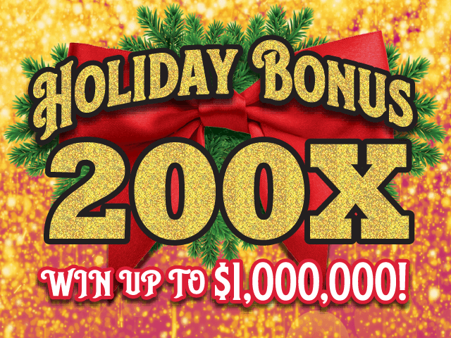Holiday Bonus 200X ticket